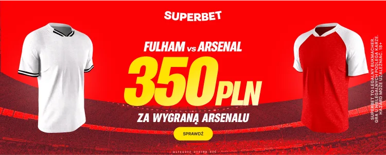 Promocja Superbet na Fulham - Arsenal