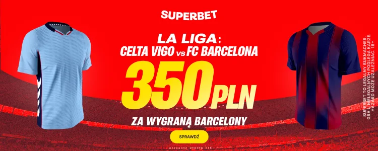 Promocja Superbet na Celta Vigo - FC Barcelona