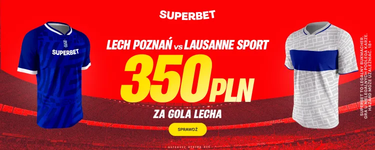 Promocja Superbet na mecz Lech Poznań - Lausanne Sport
