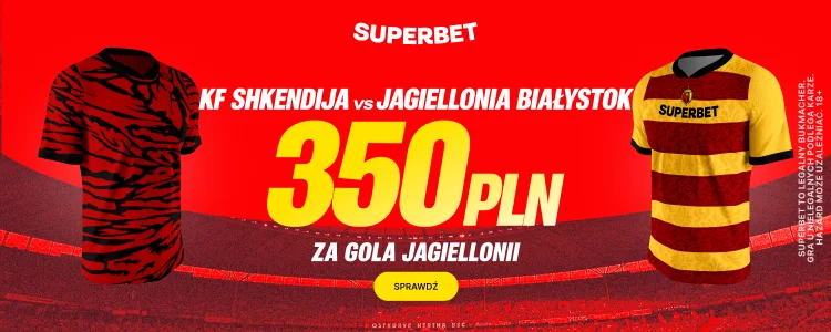 Promocja Superbet na mecz Shkendija - Jagiellonia Białystok