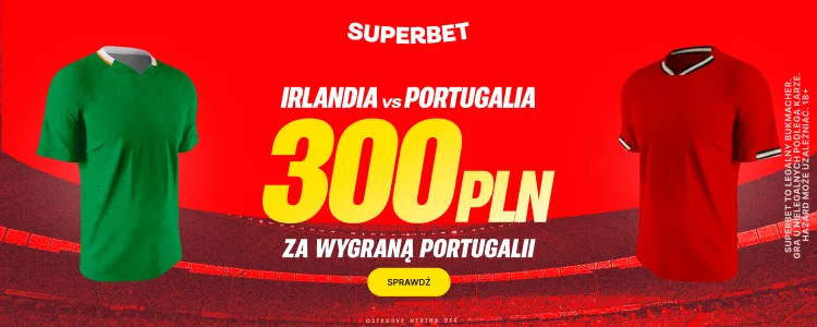 Promocja Superbet na mecz Irlandia - Portugalia