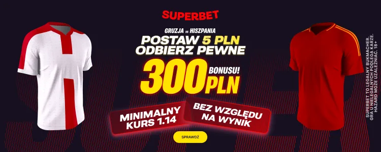 Promocja Superbet na mecz Gruzja - Hiszpania