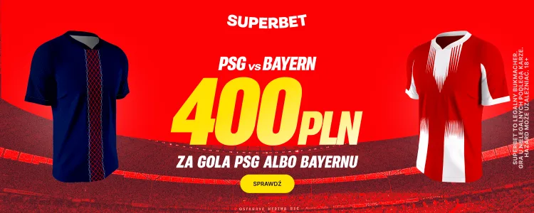 Promocja Superbet na mecz PSG - Bayern Monachium