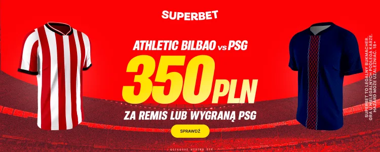 Athletic Bilbao - PSG: promocja Superbet: Liga Mistrzów