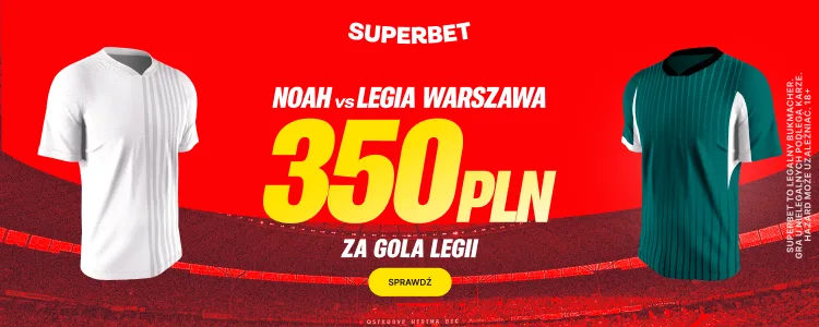 Noah - Legia Warszawa: promocja Superbet: Liga Konferencji Europy