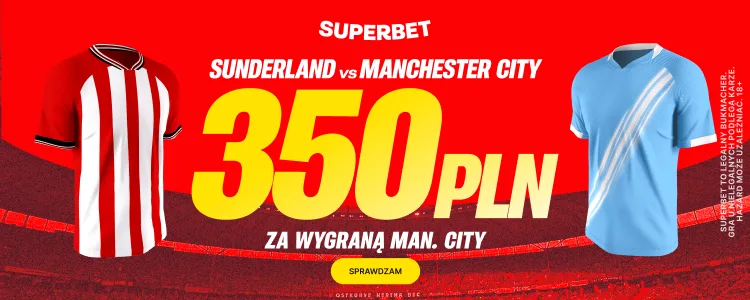 Superbet baner na Sunderland - Man City