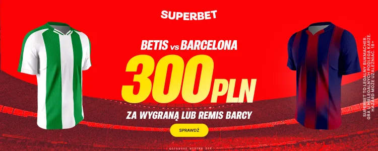 Promocja Superbet na mecz Betis Sewilla - FC Barcelona