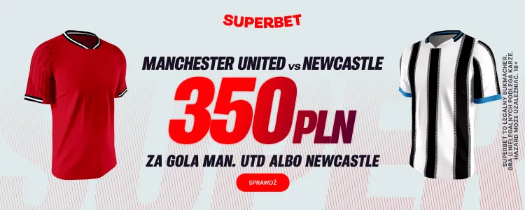 Superbet baner na gola w maczu ManU - Newcastle