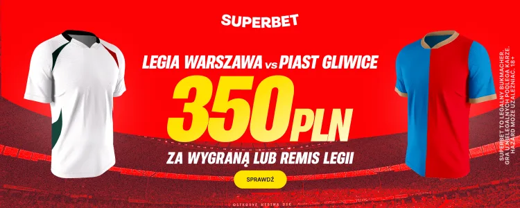 Legia Warszawa - Piast Gliwice: promocja Superbet: Ekstraklasa