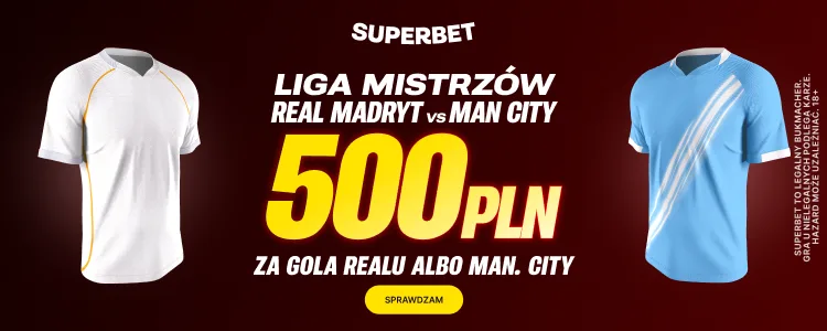 Superbet baner na gola Realu lub Man City