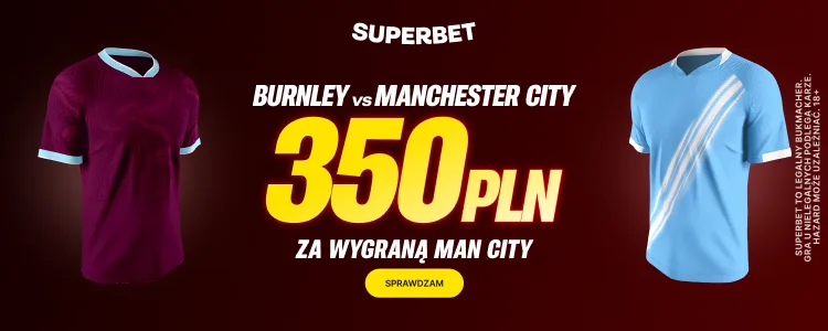 Superbet baner na Burnley - Manchester City