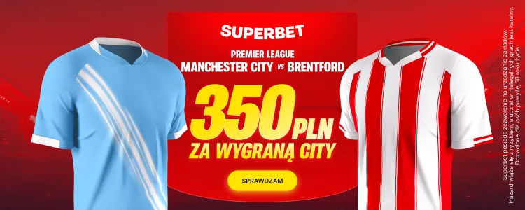Man City - Brentford baner Superbet