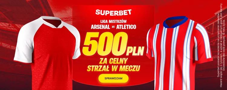 Superbet baner na Arsenal - Atletico